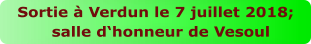 Sortie  Verdun le 7 juillet 2018;  salle dhonneur de Vesoul