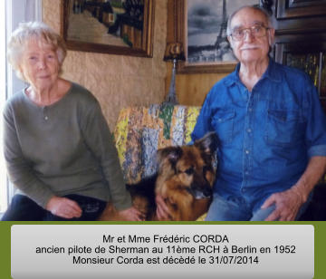 Mr et Mme Frédéric CORDA ancien pilote de Sherman au 11ème RCH à Berlin en 1952 Monsieur Corda est décèdé le 31/07/2014