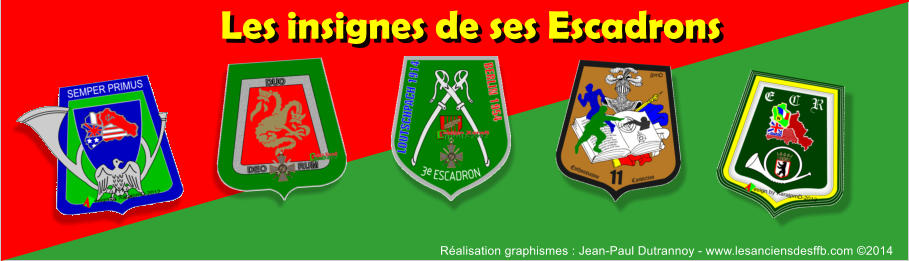 Les insignes de ses Escadrons Ralisation graphismes : Jean-Paul Dutrannoy - www.lesanciensdesffb.com 2014